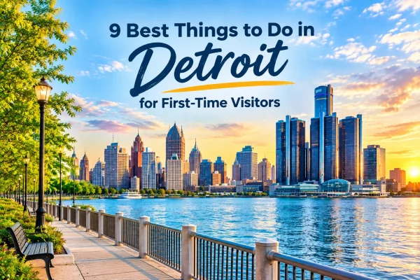 9 Best Things to Do in Detroit for First-Time Visitors